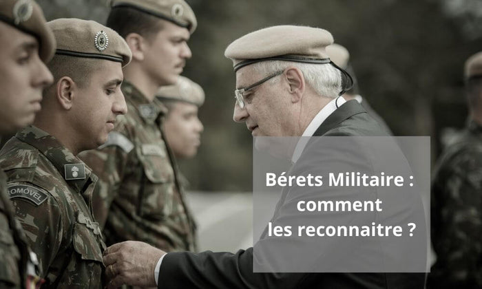 Bérets Militaire : comment les reconnaitre ?