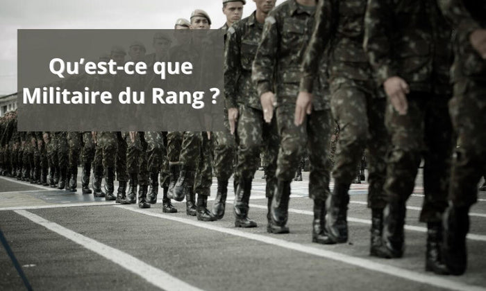 Qu’est-ce que Militaire du Rang ?